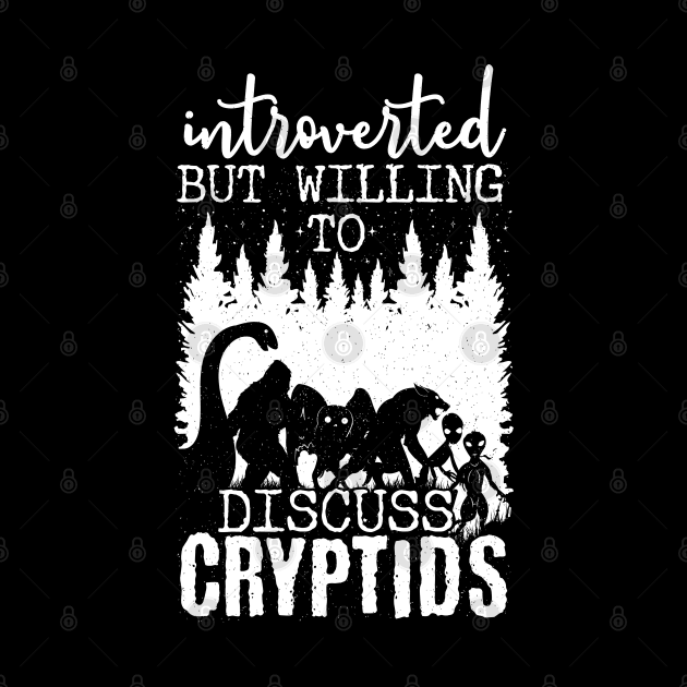 Introverted But Willing To Discuss Cryptids by Tesszero