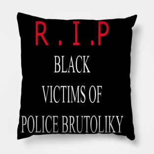 BLACK VICTIMS OF POLICE BRUTOLIKY T-SHIRT Pillow