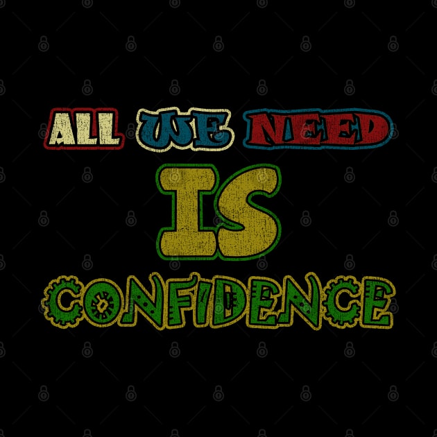 all we need is confidence - retro vintage by tioooo