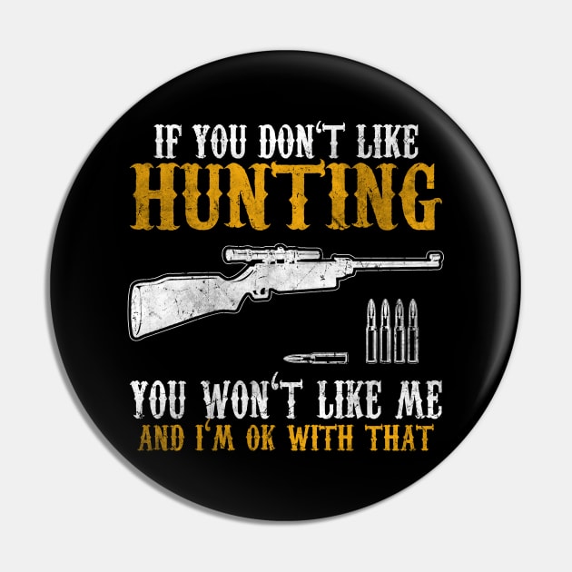 If You Don't Like Hunting Pin by funkyteesfunny