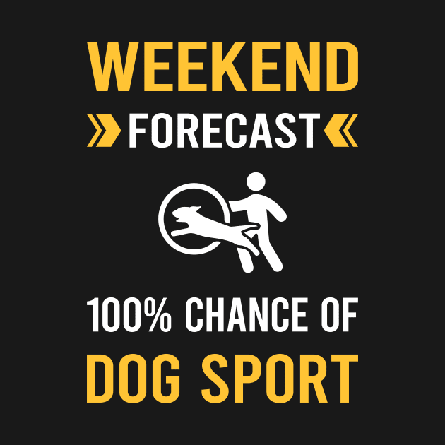 Weekend Forecast Dog Sport by Good Day