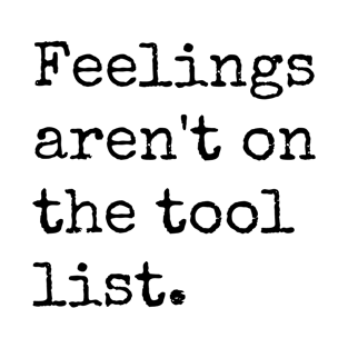 Feelings aren't on this tool list - Electrician T-Shirt
