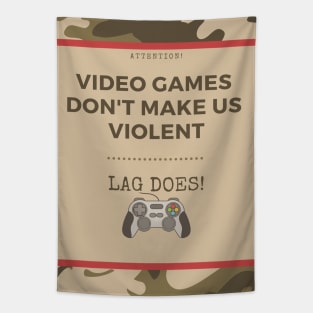 Video games don't make us violent! Tapestry