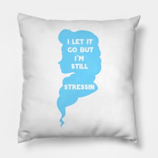 I Can't Let It Go Pillow