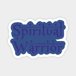 SPIRITUAL WARRIOR Magnet