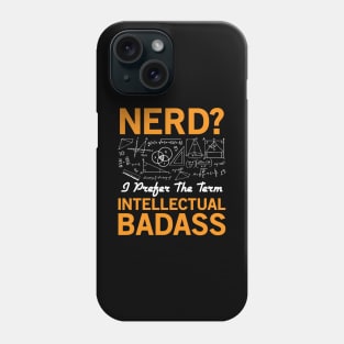 Nerd? Intellectual Badass Phone Case