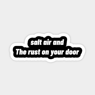 Salt Air And Rust On Your Door Magnet