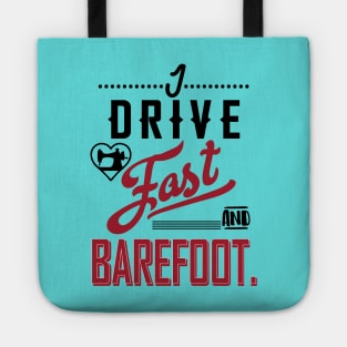 I drive fast and barefoot - sewing sew seamstress seammaster quilt quilting quilter fabric Tote