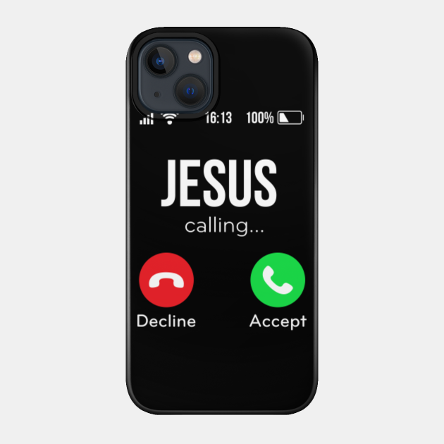 Jesus Is Calling Christian - Jesus Is Calling Christian - Phone Case