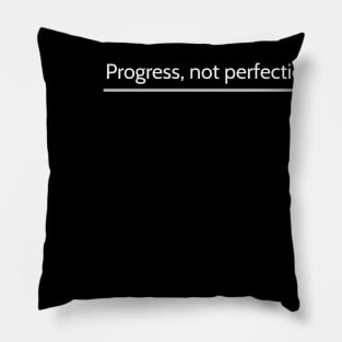 Sobriety: Progress not perfection Pillow