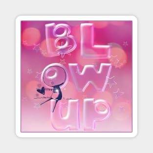 Blow Up By Love Magnet