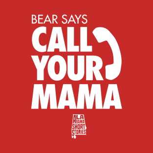 Call Your Mama T-Shirt