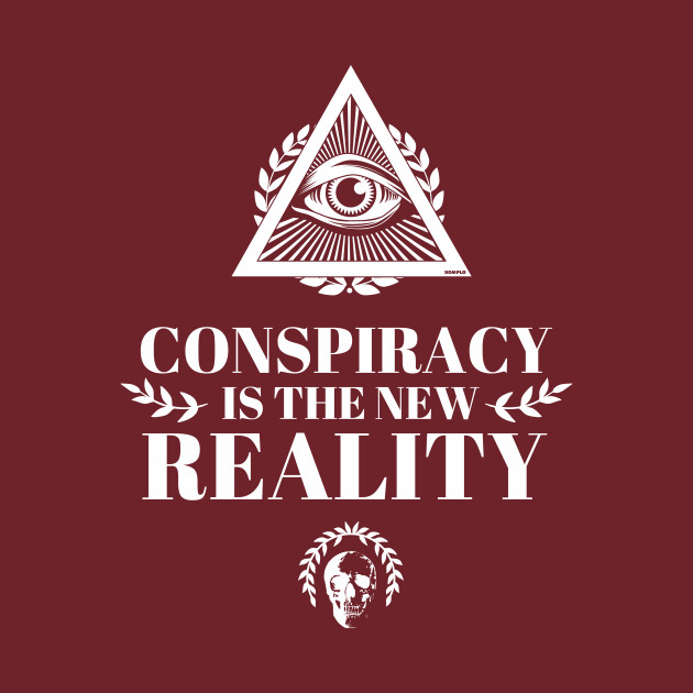 Conspiracy is the new reality by KOMPLO