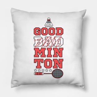 Good Minton because Badminton is Good - Funny Puns Player Quote Joke Sports Pillow