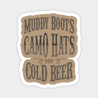 Muddy Boots Camo Hats And Cold Beer Country Music T-Shirt For Western Lifestyle Fans / Country Music Concert, BBQ Eating Or RV Riding Tee Magnet