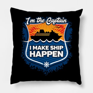 Cruise Captain I Make Ship Happen Pillow