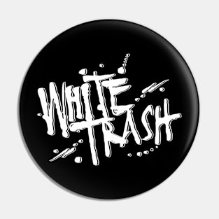 White trash Pin