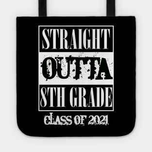 Straight outta 8th Grade class of 2021 Tote