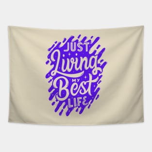 Just Living my Best Life! - Inspirational Quotes Tapestry