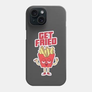 Get Fried 420 Friendly Stoner French Fries 420 Day Edit Phone Case