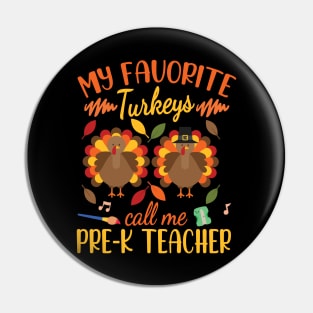 Happy Thanksgiving My Favorite Turkeys Call Me Pre-k Teacher Pin