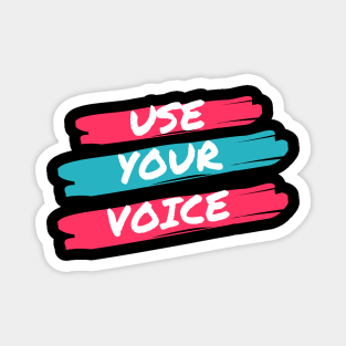 Use Your Voice Magnet