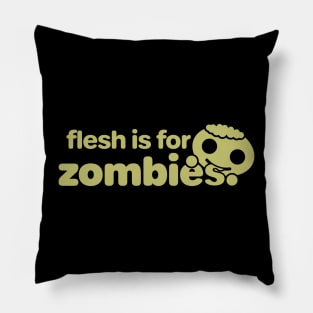 Flesh is for Zombies Pillow