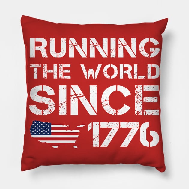 Running the World Since 1776 Pillow by  Funny .designs123