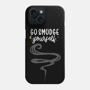 Go Smudge Yourself, Funny Celestial Design with Sage Smoke Phone Case