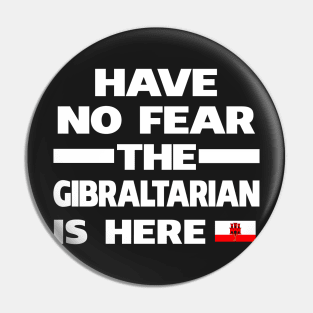 No Fear Gibraltarian Is Here Gibraltar Pin