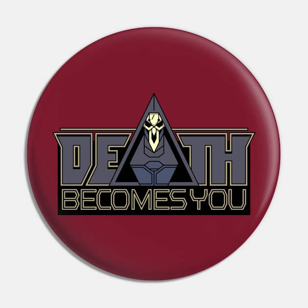 Death Becomes You Pin by SpencerFruhling