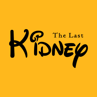 The Last Kidney T-Shirt