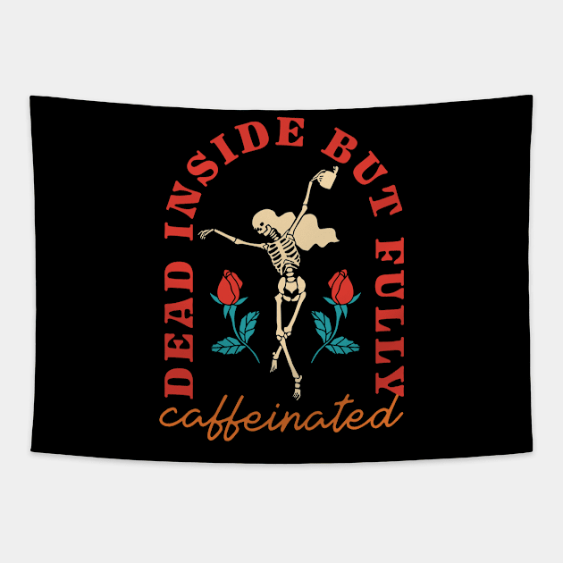 Dead Inside But Fully Caffeinated Tapestry by taylerray