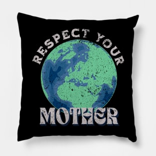 Respect your mother earth day Pillow