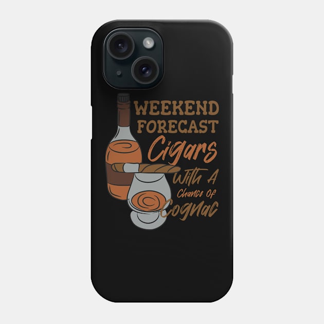 Weekend Forecast Cigars With A Chance Of Cognac Phone Case by A-Buddies