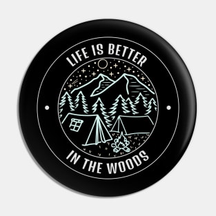 Life is better in the woods Design Pin