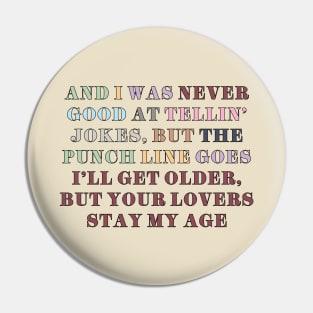 And I was never good at telling jokes Pin