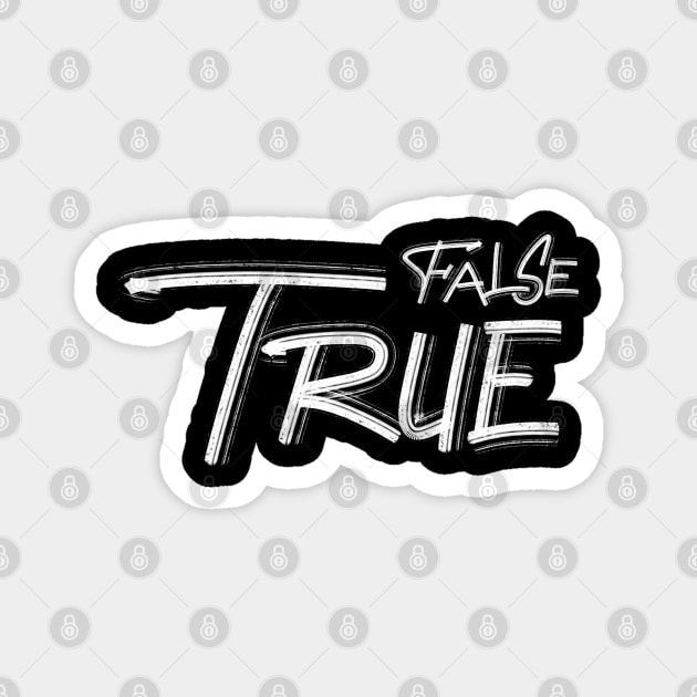 False or True An Authentic Handwritten Series by Toudji Magnet by Toudji.co