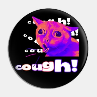 Coughing Cat Pin