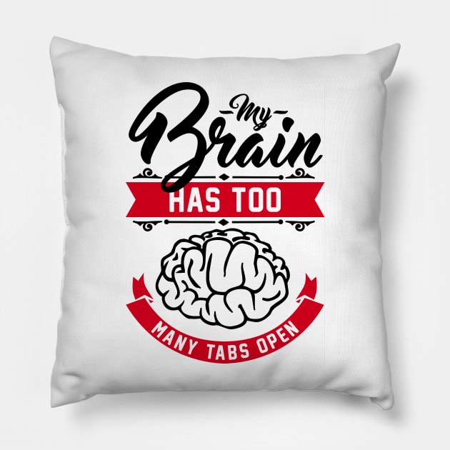 my brain has too many tabs open Pillow by Cheesybee