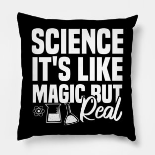 Science It's Like Magic But Real Pillow