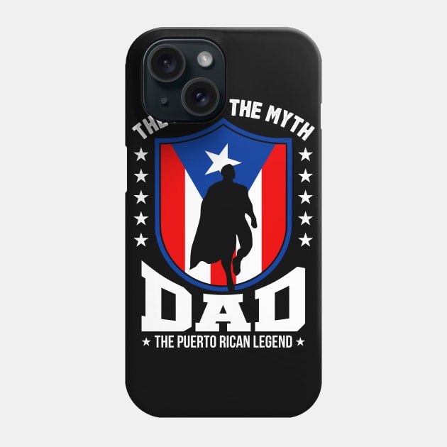 Puerto Rican Dad - The Man, The Myth, The Legend Phone Case by PuertoRicoShirts