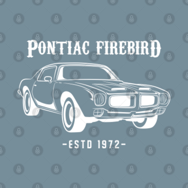 Discover 1972 pontiac firebird white ink - 1972 Pontiac Firebird - T-Shirt