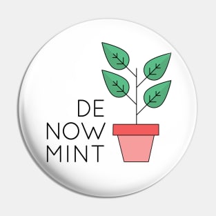 De Now Mint Pin