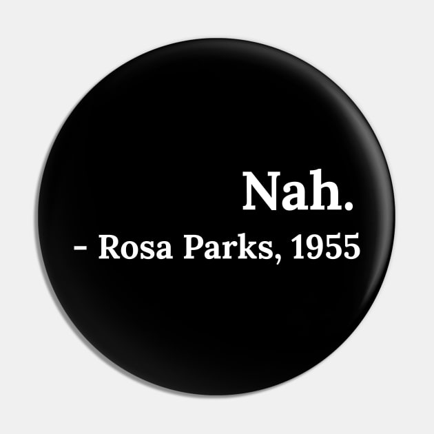 Nah Rosa Parks 1955 Pin by Raw Designs LDN