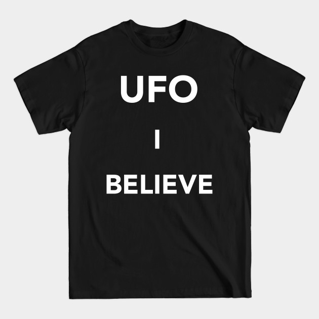 Discover UFO I Believe - Ufo - T-Shirt