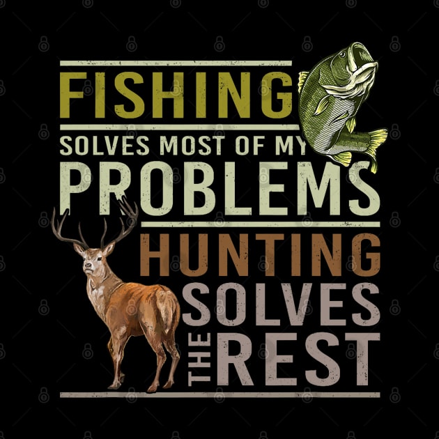 Fishing Solves Most Of My Problems Hunting by Mitsue Kersting