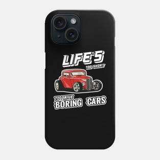 Life's too short to drive boring cars Phone Case