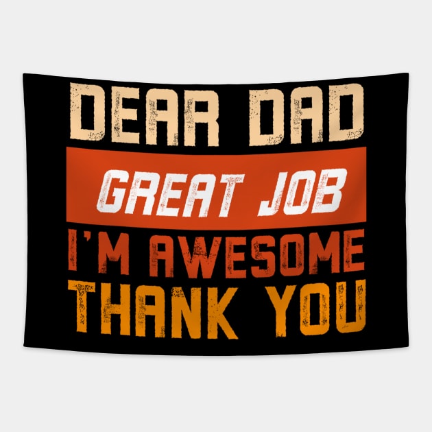 Dear Dad Great Job We're Awesome Thank You Tapestry by Alennomacomicart