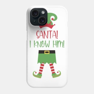 Santa! I Know Him Phone Case